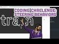 Coding Challenge #59: Steering Behaviors