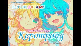 Kepompong ( by Sid3ntosca ) [ #FutureDreams_Remix ft.Hatsune Miku ]