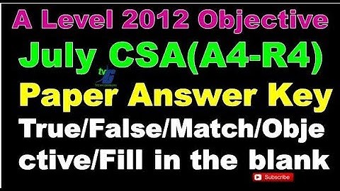Nielit A Level 2012 Objective July CSA(A4-R4) Paper Answer Key True/False/Match/Objective/Fill