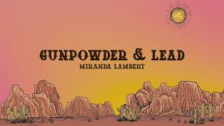 Miranda Lambert - Gunpowder & Lead (Lyrics)