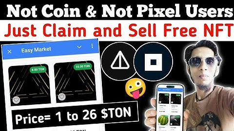 Not Coin & Not pixel Airdrop Claim Free NFT | How To Sell Not Games NFT
