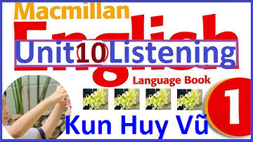 Macmillan English 1 Language Book Unit 10 Listening Tiếng Anh Tích Hợp Lớp 1