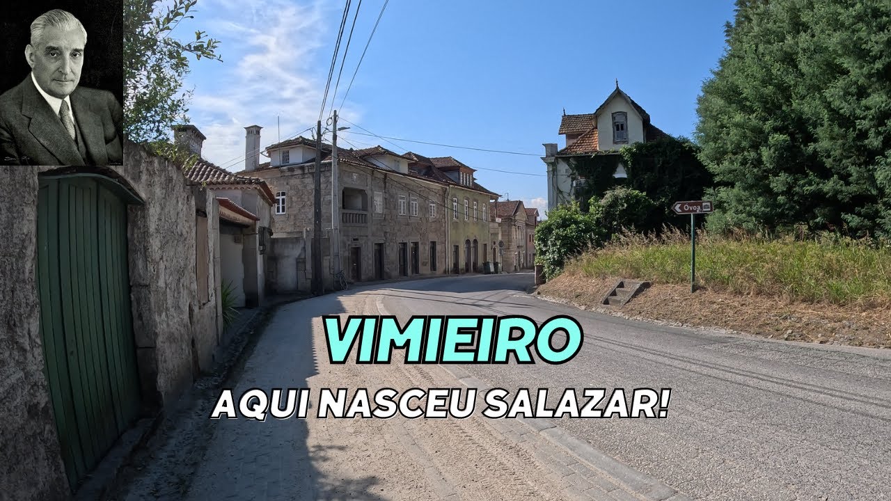 Vimieiro -  Aldeia Onde Nasceu Salazar