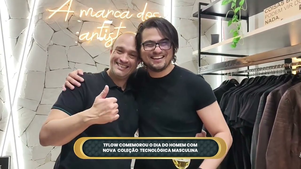 TFLOW Comemorou O DIA DO HOMEM COM Nova Coleção tecnológica masculina