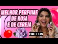 O melhor perfume de rosa e de cereja da par fun