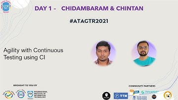 #ATAGTR2021 - "Agility with Continuous Testing using CI" by Chidambaram Vetrivel & Chintan Shah