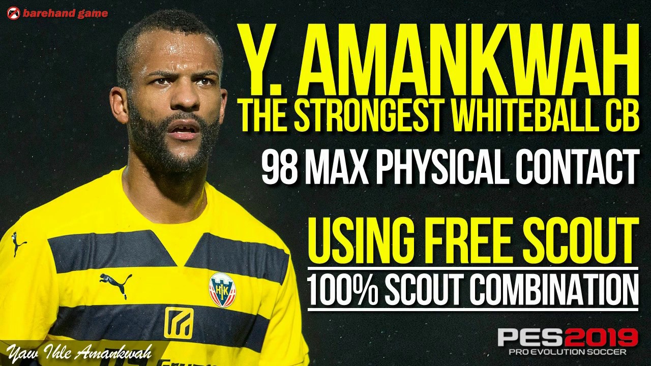 Y. Amankwah - The Strongest Whiteball CB - Using Free Scout - Scout Combination - PES 2019
