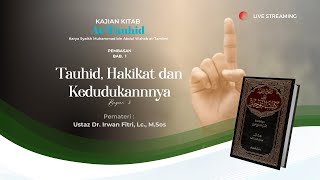 Kitab At-Tauhid Bab. 1 | Tauhid, Hakikat dan Kedudukannnya Bag. 3