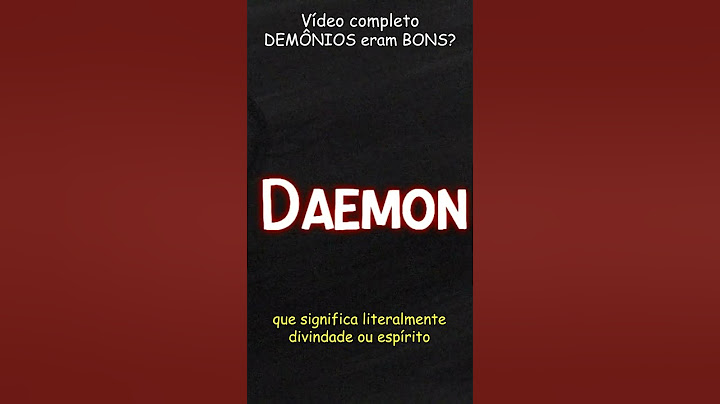 DEMÔNIOS eram BONS?