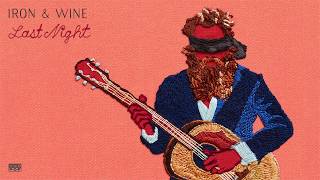 Iron &amp; Wine - Last Night