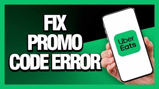 How to Fix Uber Eats Promo Code Error - Android & Ios | Final Solution