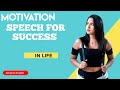 Motivational speech for success in lifemotivational speech about life