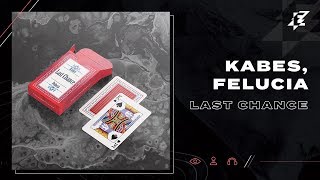 Video thumbnail of "Kabes & Felucia - Last Chance"