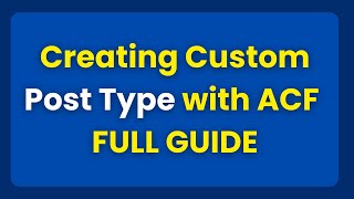 Custom Post Type with Advanced Custom Field and Single Post Page in WordPress