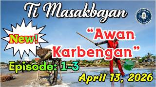 “Awan Karbengan” (3in1) #PART 01 | TI MASAKBAYAN – Ilocano Drama True Story #timasakbayan