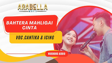 BAHTERA MAHLIGAI CINTA - CANTIKA NUSWANTORO & ICING - ARABELLA MUSIC ANATORA REBORN - PENTIL REMBANG