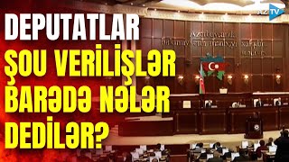 Milli Məclisdə Telekanallar Tənqid Olundu Deputatlar Şou Verilişlərə Irad Bildirdilər