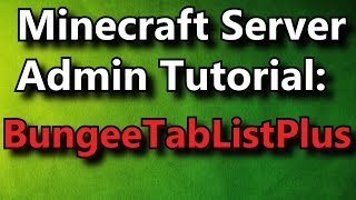 Minecraft Admin How-To: BungeeTabListPlus [FREE]