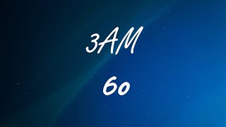 Video thumbnail of "6o - 3AM (Lyrics)"