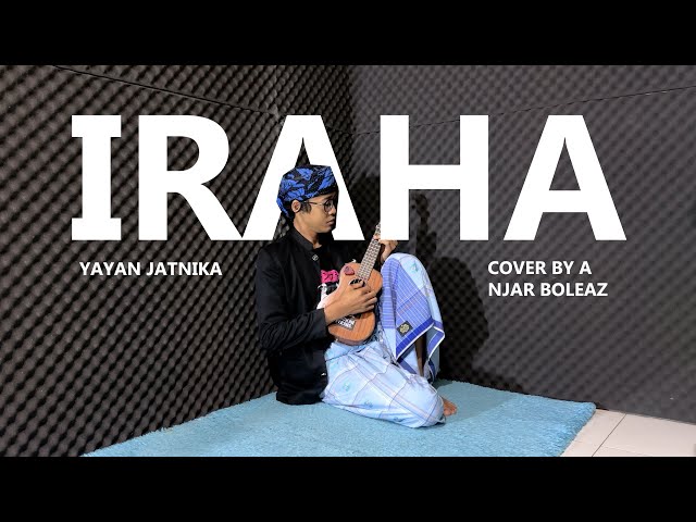 Iraha - Yayan Jatnika (Versi Akustik) Cover by Anjar Boleaz class=