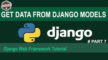 Get Data From Django  Models to a View #Part7