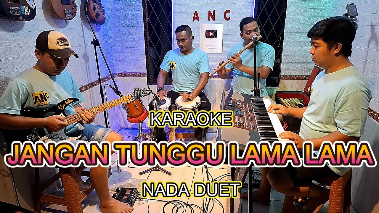JANGAN TUNGGU LAMA LAMA KARAOKE DUET