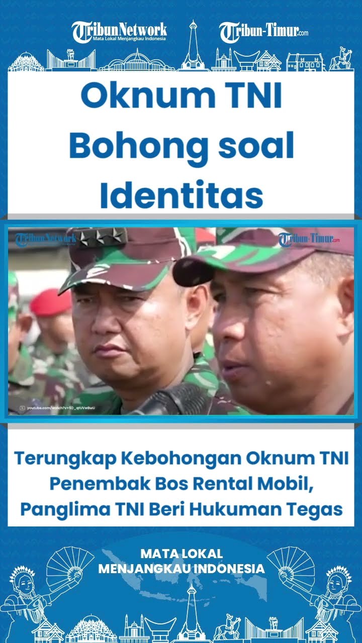 SHORT Terungkap Kebohongan Oknum TNI Penembak Bos Rental Mobil, Panglima TNI Beri Hukuman Tegas