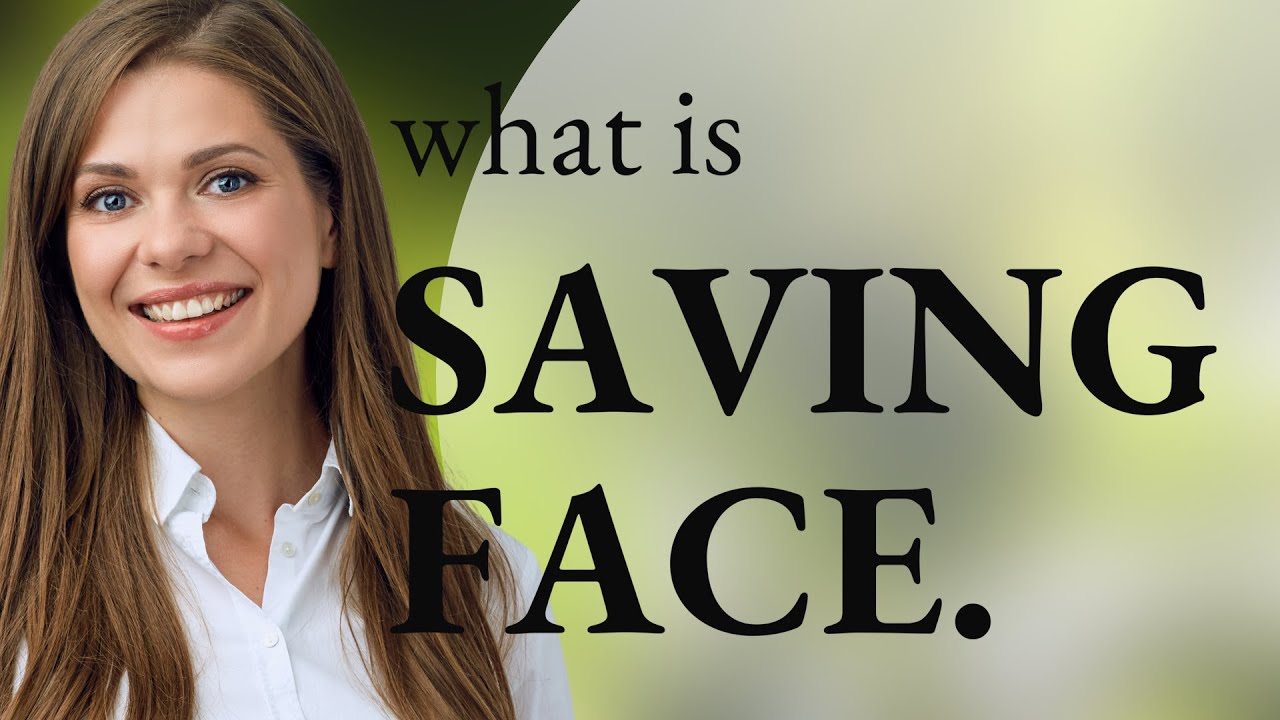 Save Face Example Understanding the Phrase