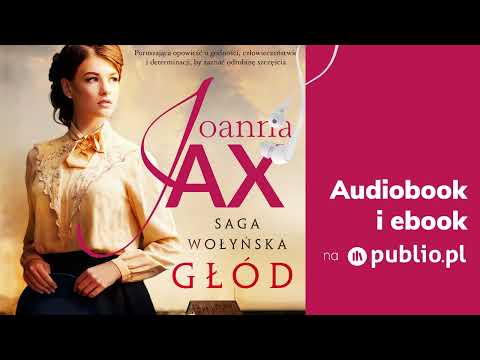Saga wołyńska: Głód. Joanna Jax. Audiobook PL