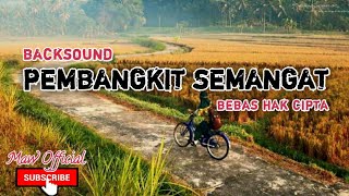 BACKSOUND PEMBANGKIT SEMANGAT Free copyright Bebas download SOUND EFFECT SEMANGAT NO COPYRIGHT