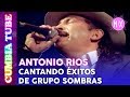 Antonio Ríos - En Vivo cantando Éxitos de Grupo Sombras | Video Mix Cumbia Tube