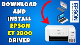 How To Download & Install Epson ET 2800 Printer Driver in Windows 10/11