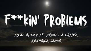 A$AP ROCKY - Fkin' Problems ft. Drake, 2 Chainz, Kendrick Lamar (Lyrics Video)
