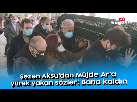 Sezen Aksu'dan Müjde Ar'a yürek yakan sözler: Bana kaldın