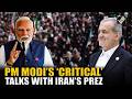 PM Modi Holds Critical Talks With Iranian Prez As US Israel Iran Intensify Strikes West Asia War