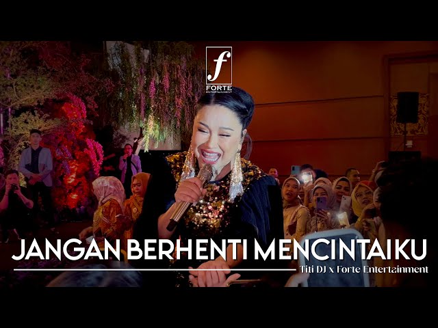 Jangan Berhenti Mencintaiku - Titi DJ x Forte Entertainment class=