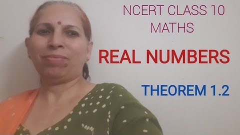 CLASS 10 MATHS: REAL NUMBERS (V17) THEOREM 1.2