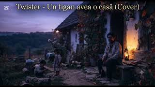 Tw1Ster - Un Țigan Avea O Casă Cover