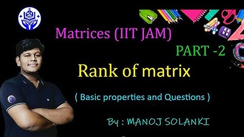 Rank of matrix || part 2 || IIT JAM