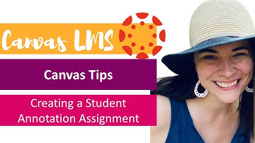 Creating Student Annotation Assignments with Canvas LMS