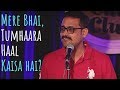 Mere Bhai, Tumhaara Haal Kaisa Hai? Lyrics - UnErase Poetry (2019)