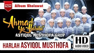 Download Lagu HARLAH ASYIQOL MUSTHOFA 2017 - Ahmadu Ya Habibi MP3