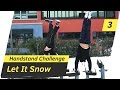 HANDSTAND CHALLENGE #3- Let it Snow | Andiletics