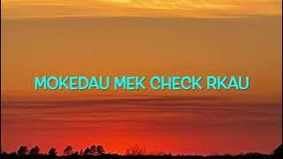 MOKEDAU EK CHECK RKAU
