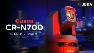 The Canon CR-N700: PTZ BRILLIANCE