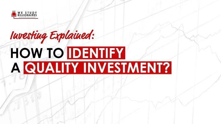 Explained: How To Identify A Quality Investment