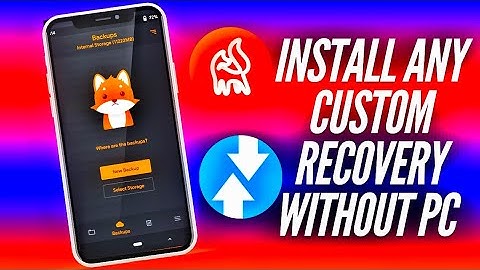 Hoe installeer ik een aangepaste herstelfunctie zonder pc? Installeer TWRP en ORANGEFOX Recovery ...