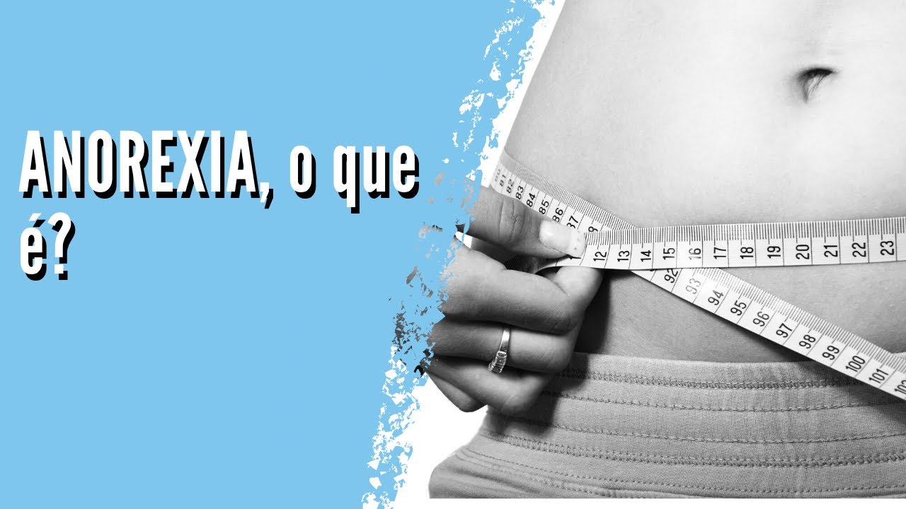 O que é anorexia? YouTube