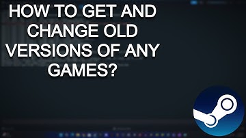 How To Downgrade OF Any Games For Old Versions ON Steam?