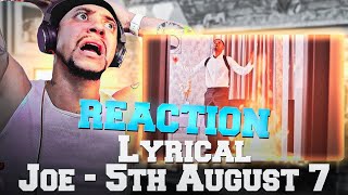 SO, THIS WHAT YALL ON FR???!!! Lyrical Joe - 5th August 7 (REACTION)